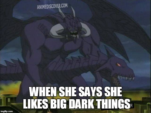 WHEN SHE SAYS SHE LIKES BIG DARK THINGS image tagged in funny,horny,anime m...