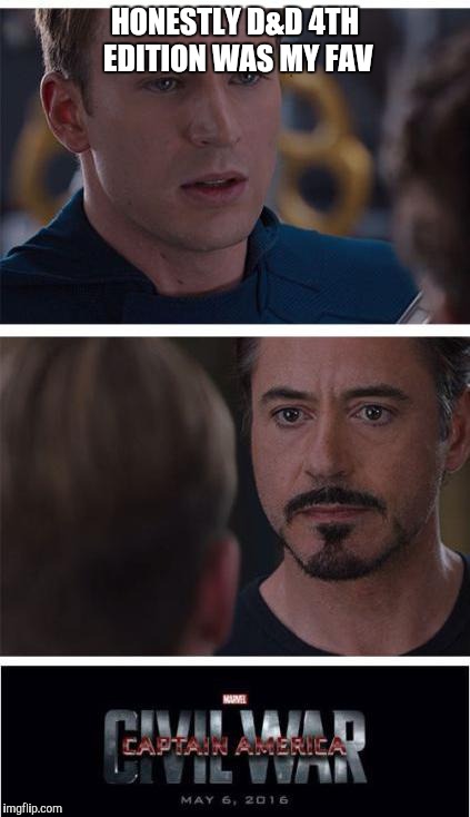 Marvel Civil War 1 | HONESTLY D&D 4TH EDITION WAS MY FAV | image tagged in memes,marvel civil war 1 | made w/ Imgflip meme maker