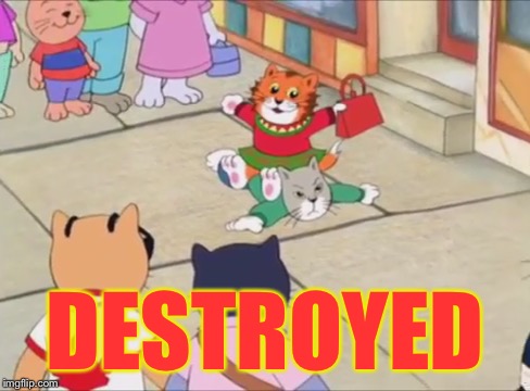 Challenged Robber Destroyed! | DESTROYED | image tagged in cats,challenge accepted,destroy,defeat,funny memes | made w/ Imgflip meme maker
