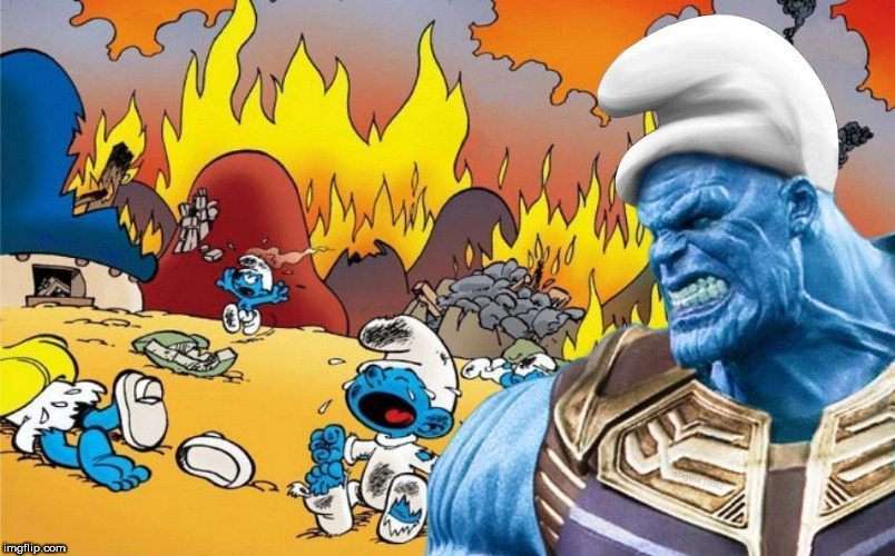 image tagged in thanos,smurfs,smurf,infinity war,disaster,avengers | made w/ Imgflip meme maker