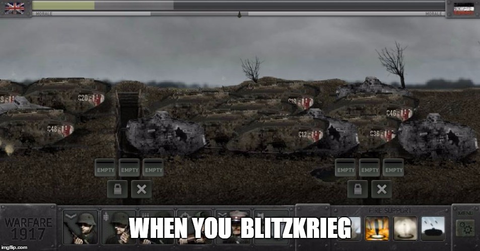 WHEN YOU  BLITZKRIEG | image tagged in ww1,blitz,british,german | made w/ Imgflip meme maker