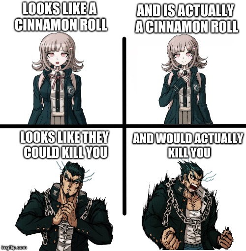 Cinnamon Rolls and killing 2 | LOOKS LIKE A CINNAMON ROLL; AND IS ACTUALLY A CINNAMON ROLL; AND WOULD ACTUALLY KILL YOU; LOOKS LIKE THEY COULD KILL YOU | image tagged in memes,blank starter pack,danganronpa | made w/ Imgflip meme maker