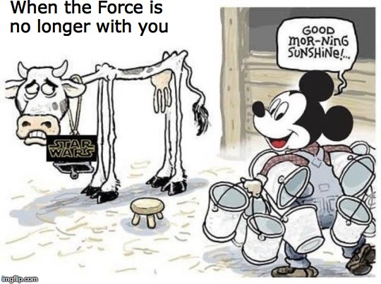  When the Force is no longer with you | image tagged in star wars no,disney killed star wars,the force,cartoon | made w/ Imgflip meme maker
