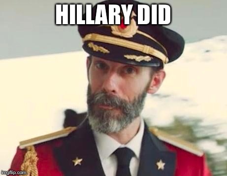 Obviously | HILLARY DID | image tagged in obviously | made w/ Imgflip meme maker