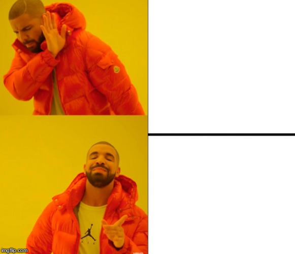 High Quality Yes no drake Blank Meme Template