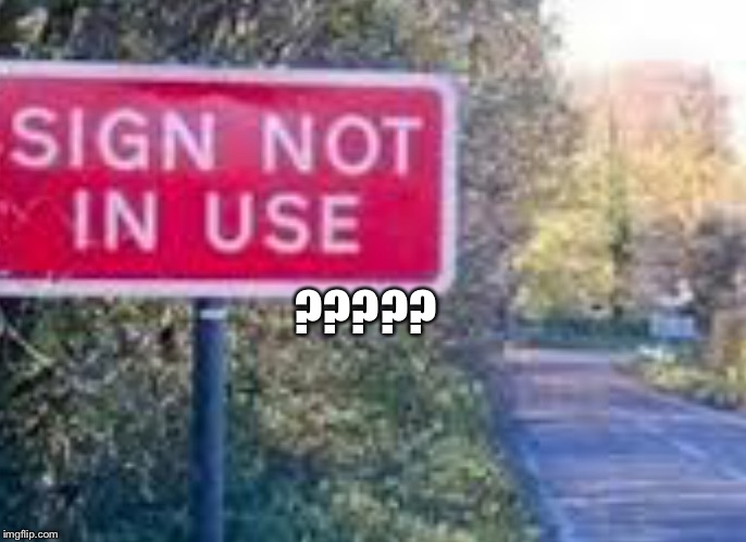 ?? | ????? | image tagged in memes,warning sign | made w/ Imgflip meme maker