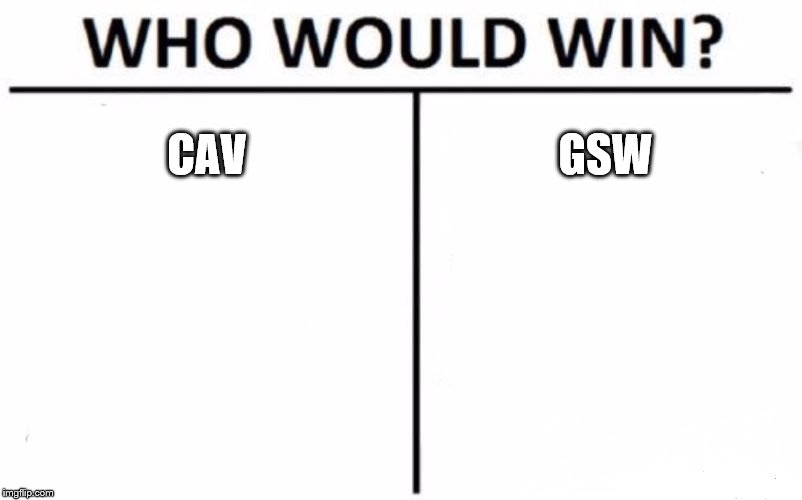 Who Would Win? | CAV; GSW | image tagged in memes,who would win | made w/ Imgflip meme maker