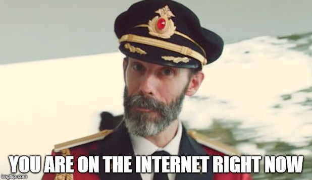 Captain Obvious | YOU ARE ON THE INTERNET RIGHT NOW | image tagged in captain obvious,memes,doctordoomsday180,internet,thanks captain obvious,meme | made w/ Imgflip meme maker