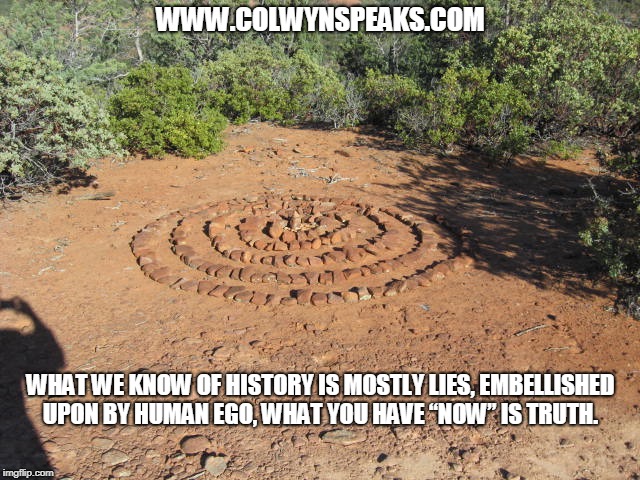 40 days and 40 nights fasting and praying on the Mountain!  | WWW.COLWYNSPEAKS.COM; WHAT WE KNOW OF HISTORY IS MOSTLY LIES, EMBELLISHED UPON BY HUMAN EGO, WHAT YOU HAVE “NOW” IS TRUTH. | image tagged in world peace | made w/ Imgflip meme maker