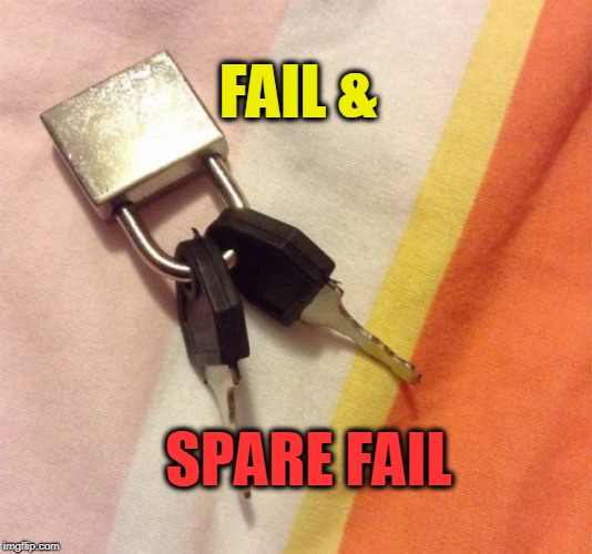 fail | FAIL &; SPARE FAIL | image tagged in fail,keys,dumb and dumber | made w/ Imgflip meme maker