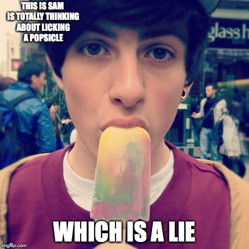 Sam With Popsicle | THIS IS SAM IS TOTALLY THINKING ABOUT LICKING A POPSICLE; WHICH IS A LIE | image tagged in sam pepper,popsicle,memes | made w/ Imgflip meme maker