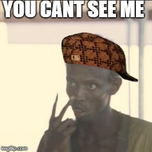 Look At Me Meme | YOU CANT SEE ME | image tagged in memes,look at me,scumbag | made w/ Imgflip meme maker