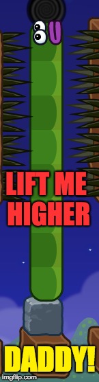 LIFT ME HIGHER; DADDY! | made w/ Imgflip meme maker