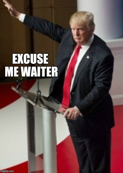 EXCUSE ME WAITER | made w/ Imgflip meme maker