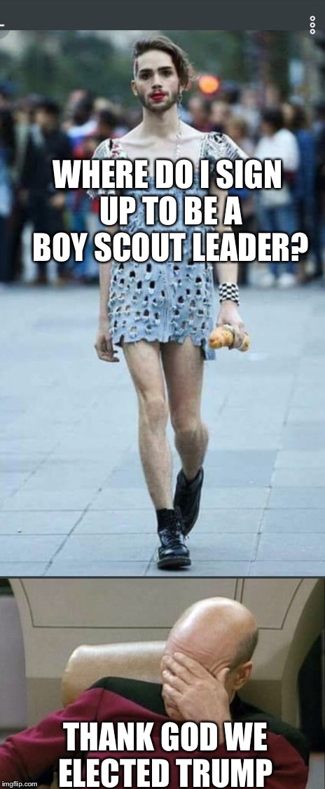 Transitioning into a Scout leader | WHERE DO I SIGN UP TO BE A BOY SCOUT LEADER? THANK GOD WE ELECTED TRUMP | image tagged in donald trump,trump,joke,bad joke | made w/ Imgflip meme maker