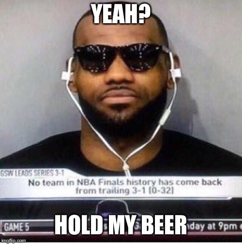 YEAH? HOLD MY BEER | made w/ Imgflip meme maker