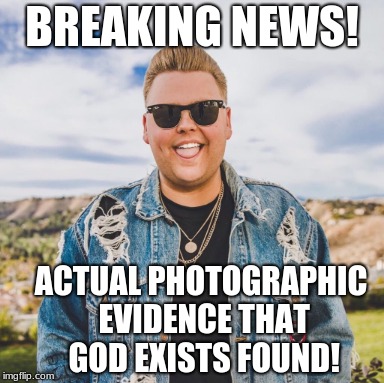 BREAKING NEWS! ACTUAL PHOTOGRAPHIC EVIDENCE THAT GOD EXISTS FOUND! | image tagged in england | made w/ Imgflip meme maker