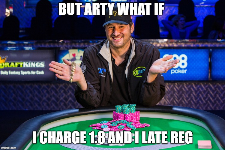 BUT ARTY WHAT IF; I CHARGE 1.8 AND I LATE REG | made w/ Imgflip meme maker