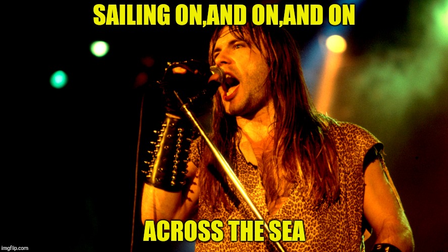 SAILING ON,AND ON,AND ON ACROSS THE SEA | made w/ Imgflip meme maker