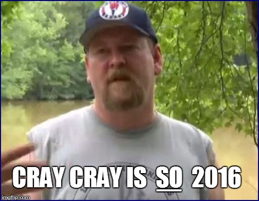 CRAY CRAY IS  SO  2016 _ | made w/ Imgflip meme maker