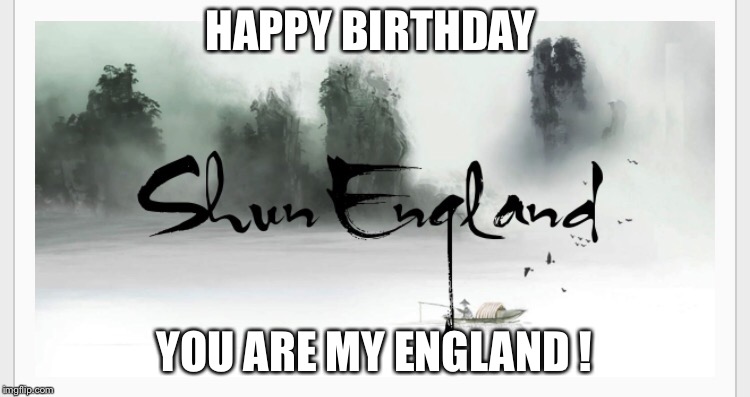 England  | HAPPY BIRTHDAY; YOU ARE MY ENGLAND ! | image tagged in england | made w/ Imgflip meme maker