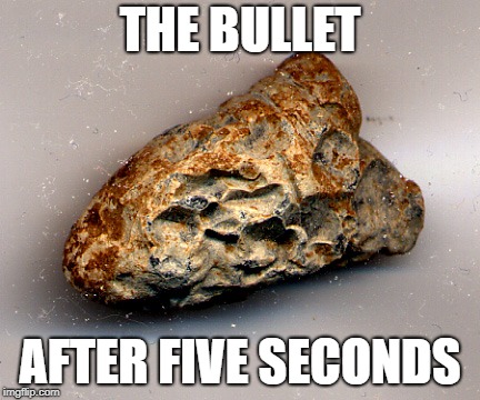 THE BULLET AFTER FIVE SECONDS | made w/ Imgflip meme maker