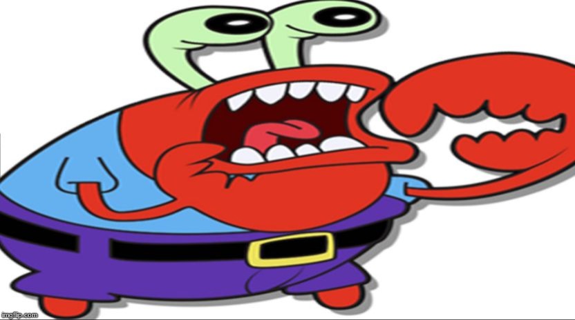 mister crabs | image tagged in mister crabs | made w/ Imgflip meme maker
