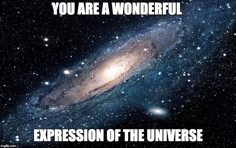 Galaxy | YOU ARE A WONDERFUL; EXPRESSION OF THE UNIVERSE | image tagged in galaxy | made w/ Imgflip meme maker