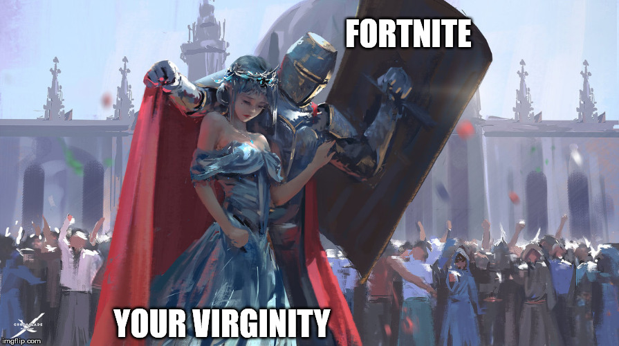 Knight Protecting Princess |  FORTNITE; YOUR VIRGINITY | image tagged in knight protecting princess | made w/ Imgflip meme maker