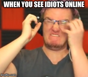 Enfbe evbsbanndnfbrbwheb | WHEN YOU SEE IDIOTS ONLINE | image tagged in miniladd,funny,idiots,rage | made w/ Imgflip meme maker
