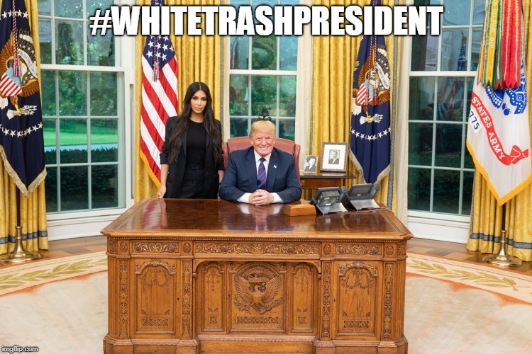 #whitetrashpresident | #WHITETRASHPRESIDENT | image tagged in trump,trash,white trash,shit,shitpile | made w/ Imgflip meme maker