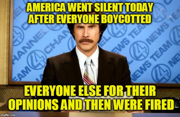 BREAKING NEWS - Andrew Klavan | AMERICA WENT SILENT TODAY AFTER EVERYONE BOYCOTTED; EVERYONE ELSE FOR THEIR OPINIONS AND THEN WERE FIRED | image tagged in breaking news | made w/ Imgflip meme maker