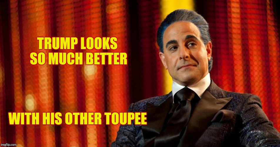 Hunger Games - Caesar Flickerman (Stanley Tucci) "Oh?" | TRUMP LOOKS SO MUCH BETTER WITH HIS OTHER TOUPEE | image tagged in hunger games - caesar flickerman stanley tucci oh | made w/ Imgflip meme maker