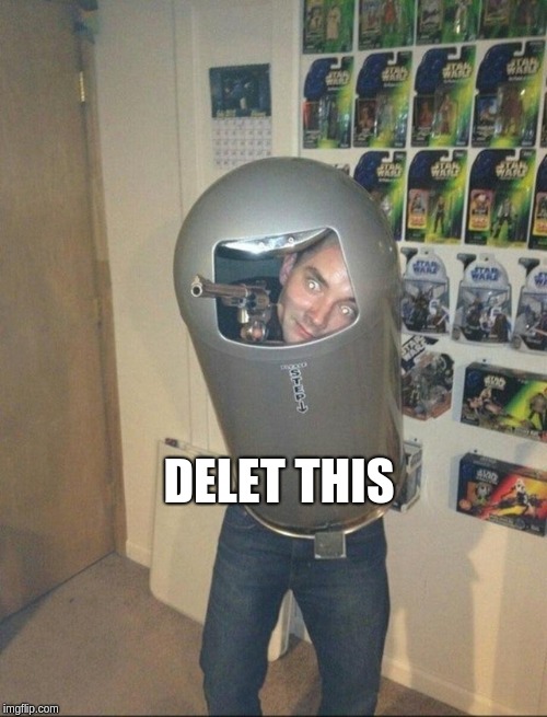 DELET THIS | made w/ Imgflip meme maker