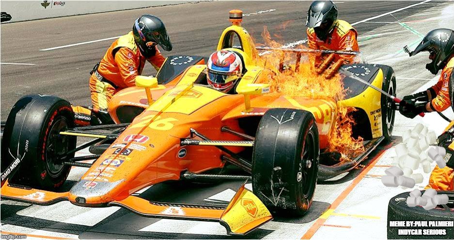 Life's not always a Veach-2019 Indy 500 | image tagged in indycar series,zack veach,indy 500,indy 500 fire,ims,indycar serious facebook | made w/ Imgflip meme maker