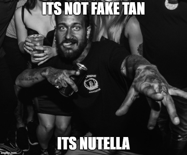 ITS NOT FAKE TAN; ITS NUTELLA | image tagged in fake tan ben | made w/ Imgflip meme maker