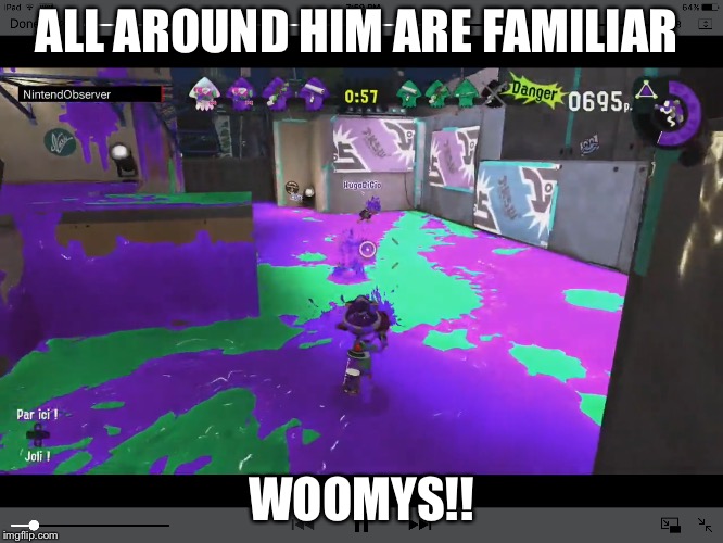 Splatoon2  | ALL AROUND HIM ARE FAMILIAR; WOOMYS!! | image tagged in grumpy cat | made w/ Imgflip meme maker