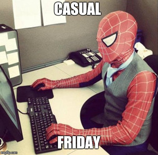 Bussiness spiderman  | CASUAL; FRIDAY | image tagged in bussiness spiderman | made w/ Imgflip meme maker