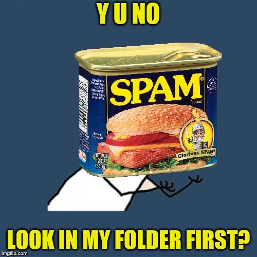 Y U NO LOOK IN MY FOLDER FIRST? | made w/ Imgflip meme maker
