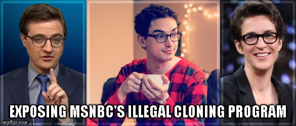 PMSNBC | EXPOSING MSNBC'S ILLEGAL CLONING PROGRAM | image tagged in msnbc,kunts | made w/ Imgflip meme maker