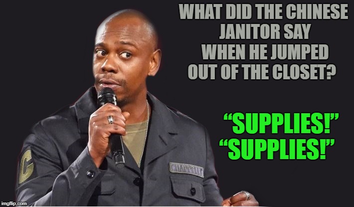 what did the chinese janitor say? | WHAT DID THE CHINESE JANITOR SAY WHEN HE JUMPED OUT OF THE CLOSET? “SUPPLIES!” “SUPPLIES!” | image tagged in comedian,janitor | made w/ Imgflip meme maker