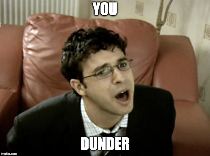 YOU; DUNDER | made w/ Imgflip meme maker