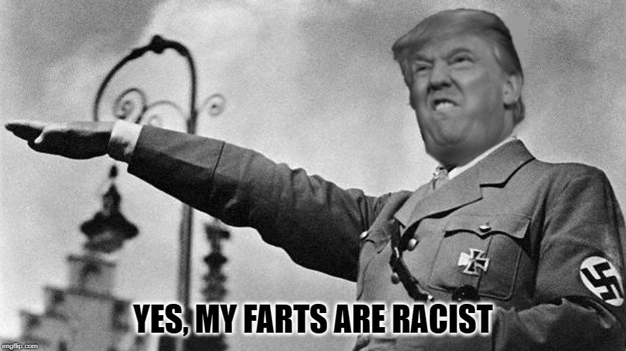YES, MY FARTS ARE RACIST | made w/ Imgflip meme maker