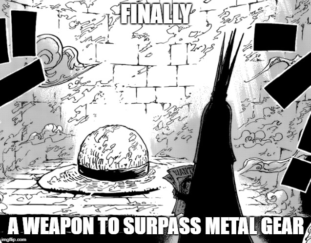 FINALLY; A WEAPON TO SURPASS METAL GEAR | made w/ Imgflip meme maker