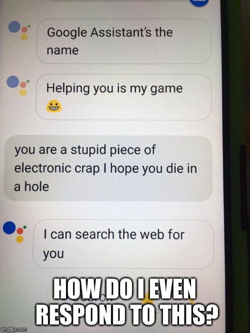 Siri Troubles | HOW DO I EVEN RESPOND TO THIS? | image tagged in siri,trouble,response,computers/electronics | made w/ Imgflip meme maker