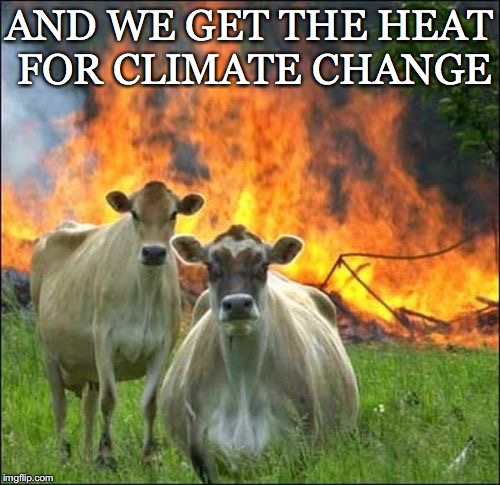 AND WE GET THE HEAT FOR CLIMATE CHANGE | made w/ Imgflip meme maker