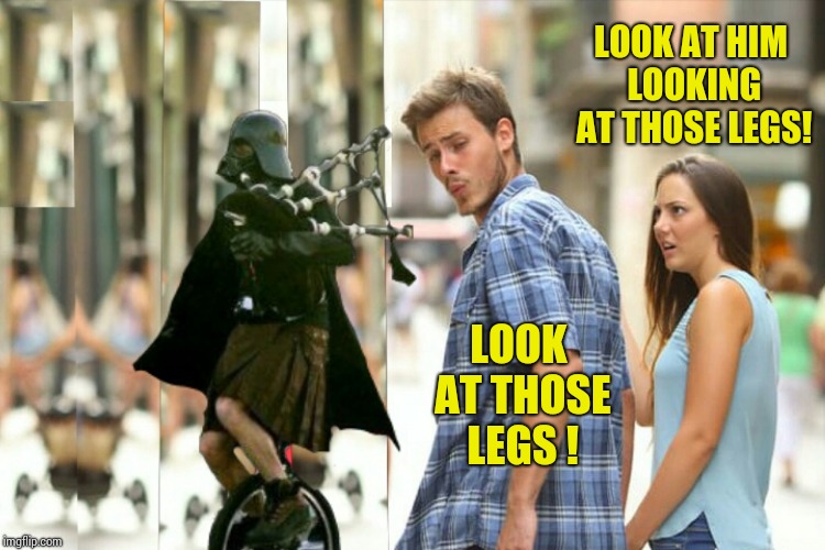 LOOK AT THOSE LEGS ! LOOK AT HIM LOOKING AT THOSE LEGS! | made w/ Imgflip meme maker