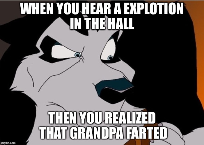 Grandpas nuclear farts | WHEN YOU HEAR A EXPLOSION IN THE HALL; THEN YOU REALIZED THAT GRANDPA FARTED | image tagged in who wat where | made w/ Imgflip meme maker