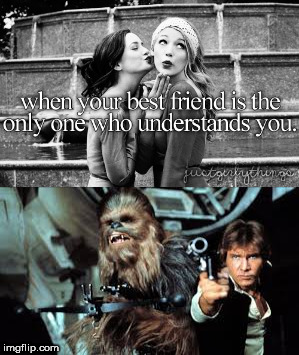 Just Girly Things | t | image tagged in justgirlymemes,star wars | made w/ Imgflip meme maker