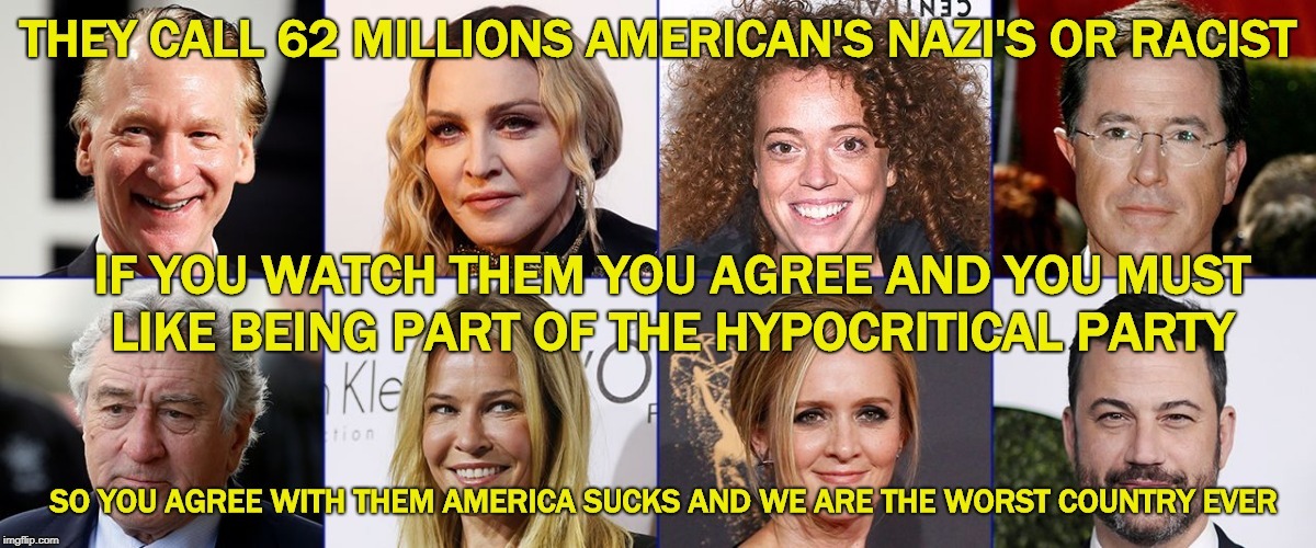 let's just agree we disagree,oh by the way ur a nazi! | image tagged in hollywood liberals,hypocrisy,party of hate | made w/ Imgflip meme maker